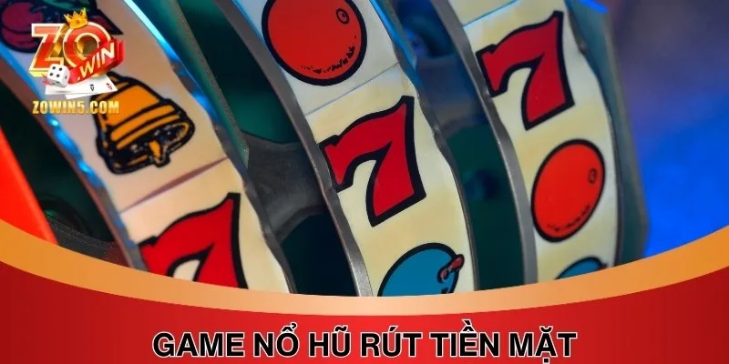Game Nổ Hũ Rút Tiền Mặt - Chơi Game Nhận Thưởng Cực Hời