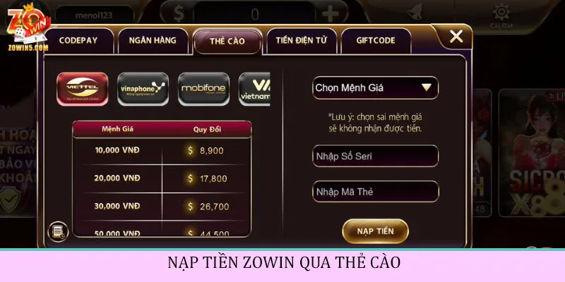 Nạp Tiền ZOWIN - Chi Tiết Các Bước Thực Hiện Cho Tân Thủ 2 Nạp chi phí cá cược qua thẻ cào