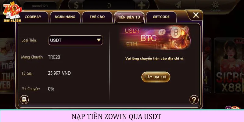 Nạp Tiền ZOWIN - Chi Tiết Các Bước Thực Hiện Cho Tân Thủ 3 Chuyển tiền cược qua ví tiền ảo USDT