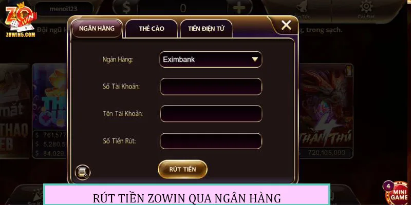 Rút Tiền ZOWIN - Quy Trình Đơn Giản, Nhận Tiền Liền Tay 1 Các bước rút tiền ZOWIN qua ngân hàng