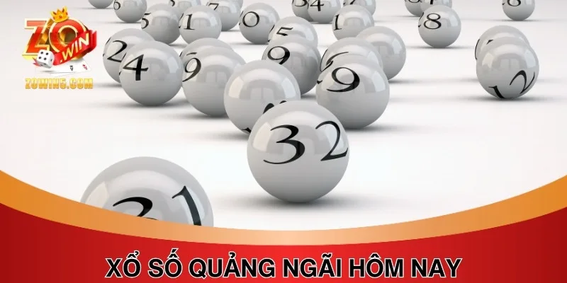 Xổ Số Quảng Ngãi Hôm Nay - Tin Tức Khái Quát Chi Tiết Nhất
